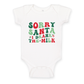 "Sorry Santa" Onesie